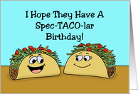 Humorous Birthday Card I Hope They Have A Spectacolar Birthday card