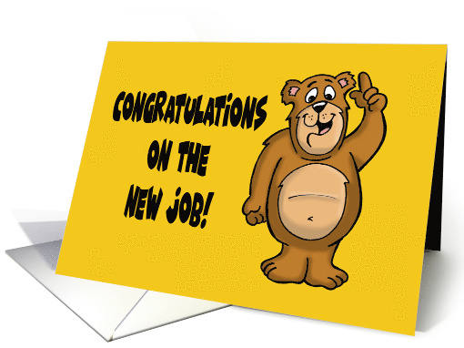 Funny Congratulations On New Job Card With Cartoon Bear card (1671076)