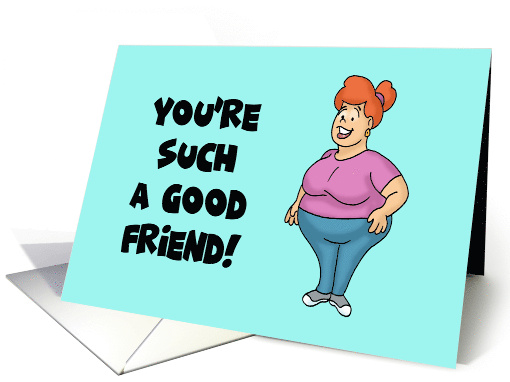 Funny Friendship Card With Cartoon Woman You're Such A... (1671080)