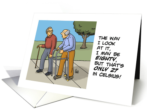 Funny 80th Birthday With Two Cartoon Old Men Only 27 In Celsius card