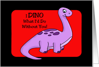 Anniversary For Spouse With Dinosaur I Dino What I’d Do Without You card