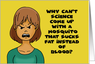 Humorous Friendship Mosquitos That Suck Fat Instead Of Blood card