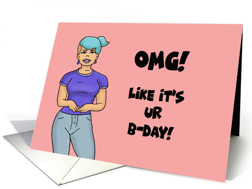 Birthday With Cartoon Woman With Blue Hair OMG Like It's UR Bday card