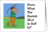 Funny Golfing Birthday The Easiest Shot in Golf Is Your Fourth Putt card