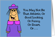 Birthday You May Not Be That Athletic Forgot Where I Was Going With card