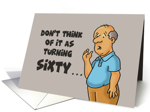 60th Birthday Don't Think Of It As Turning Sixty It's 20... (1673054)