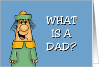 Humorous Father’s Birthday What Is A Dad You Is A Dad card