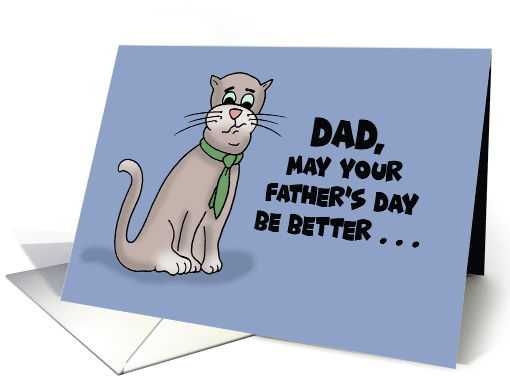 Funny Father's Day May Your Father's Day Be Better Than... (1673342)