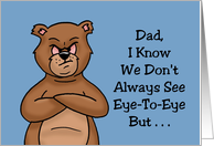 Father’s Day We Don’t Always See Eye To Eye But Heart To Heart card
