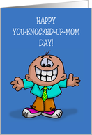 Humorous Father’s Day Happy You Knocked Mom Up Day card