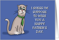 I Guess I’m Suppose To Wish You A Happy Father’s Day card