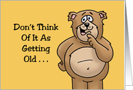 Humorous Birthday Don’t Think Of It As Getting Old Outlive Warranty card