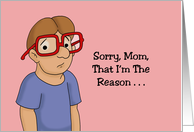 Funny Mother’s Day Sorry I’m The Reason You Pee When You Laugh card