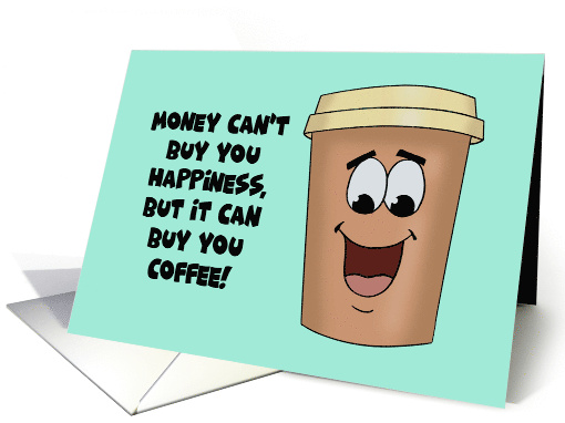 National Coffee Day With A Coffee To Go Cup Can't Buy Happiness card