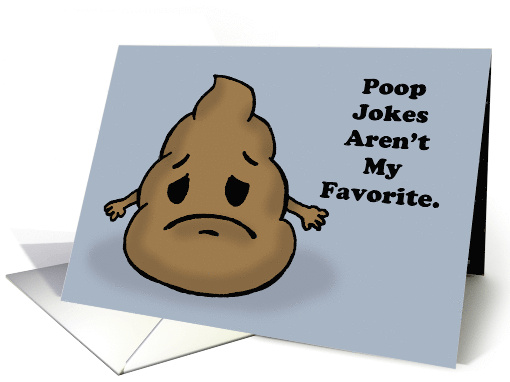 Hello Card With Poop Emoji Poop Jokes Aren't My Favorite... (1674290)