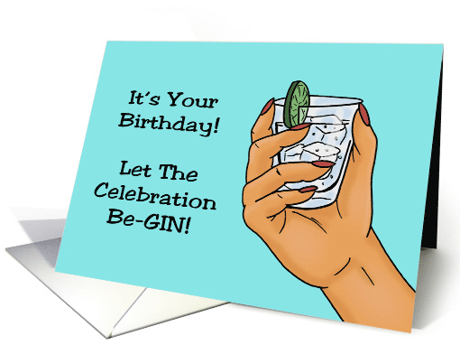 Humorous Birthday With Cartoon Hand Let The Celebration Be Gin card