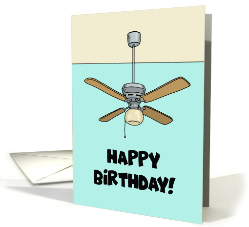 Birthday Cartoon Ceiling Fan Happy Birthday From Your Biggest Fan card