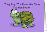 Adult Birthday You Don’t Get Older You Get Better Is Bullshit card
