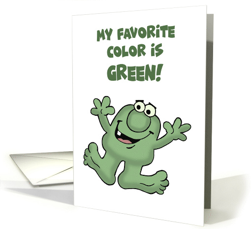 Hello My Favorite Color Is Green I Like It Better Than... (1675328)