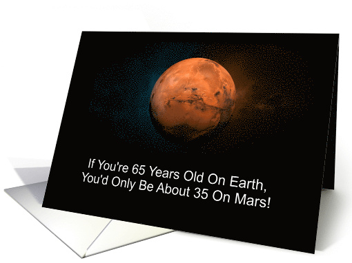 Birthday Card You Would Only Be 35 On Mars card (1675356)
