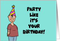 Humorous Birthday Party Like It’s Your Birthday Oh Yeah It Is card