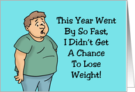This Year Went So Fast I Didn’t Have A Chance To Lose Weight card