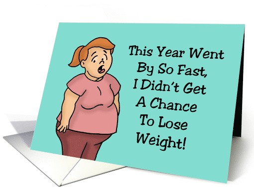 Cartoon Woman Year Went So Fast Didn't Have Chance To Lose Weight card