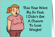 Cartoon Woman Year Went So Fast Didn’t Have Chance To Lose Weight card