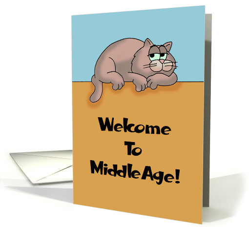 Welcome To Middle Age The Gap Between Youth And Infirmity card
