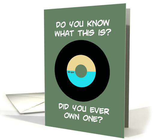 Getting Older Birthday With 45rpm Record Do You Know What This Is card
