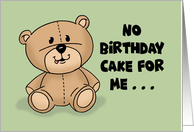 Cute Cartoon Teddy Bear No Birthday Cake For Me I’m Stuffed card