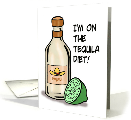 Hello Card I'm On The Tequila Diet I've Lost Two Days So Far card