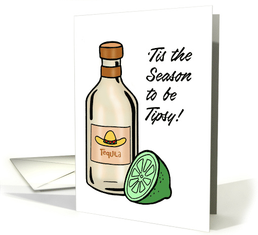 Christmas With Tequila Bottle Tis The Season To Be Tipsy card