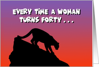 40th Birthday Every Time A Woman Turns Forty A Cougar Is Born card