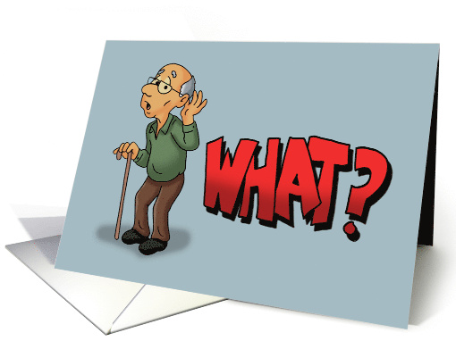 Getting Older Birthday With Cartoon Older Man Asking What card