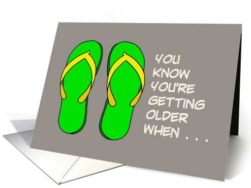 Getting Older Birthday When These Thongs Are The Only... (1678692)