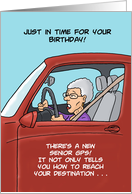 Getting Older Birthday Senior GPS Tells You Why You Went There card