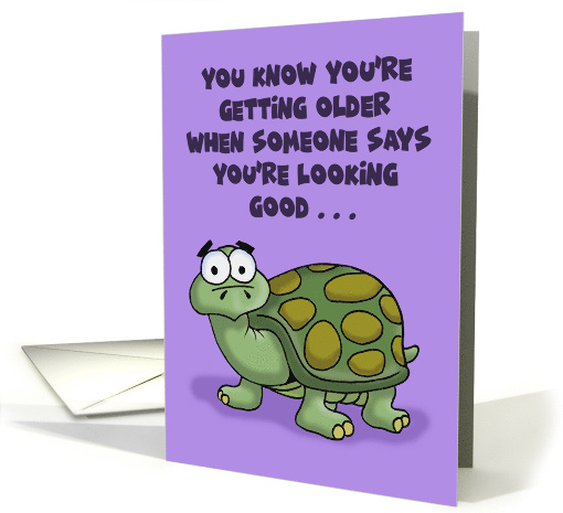 Getting Older Birthday You're Looking Good For Your Age... (1679074)