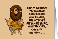 Getting Older Birthday With Caveman Born Before Cell Phones card