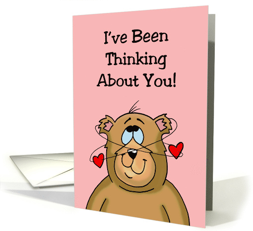Valentine Card With Cartoon Bear I've Been Thinking About You card