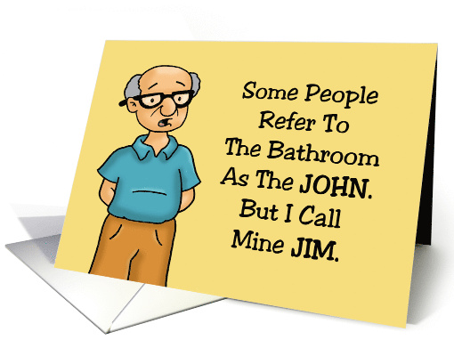 Humorous Birthday I Refer To My Bathroom As Jim card (1680092)