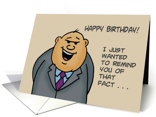 Getting Older Birthday I Just Wanted To Remind You Of That FAct card