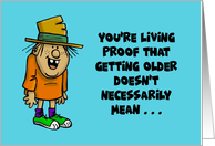 Humorous Birthday Getting Older Doesn’t Necessarily Mean Wiser card