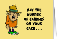 Humorous Birthday May The Number Of Candles On Your Cake card