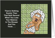 Humorous Friendship Card When You Lose Your Balance In The Shower card