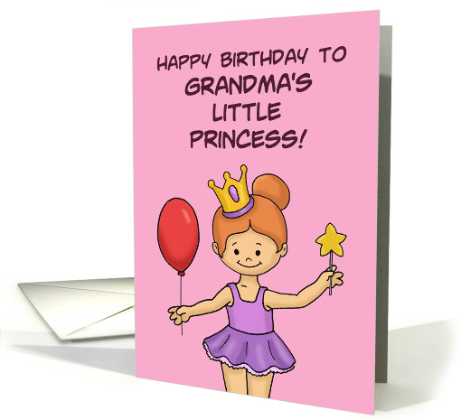 Granddaughter Birthday Grandma' Little Princess With Cartoon Girl card