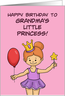 Granddaughter Birthday Grandma’ Little Princess With Cartoon Girl card