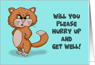 Will You Please Hurry Up And Get Well I Can Only Be Nice For So Long card