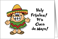 Humorous Cinco de Mayo Card With Cartoon Character Holy Frijoles card