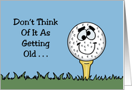 Humorous Birthday With Cartoon Golf Ball Not Old Playing Back Nine card